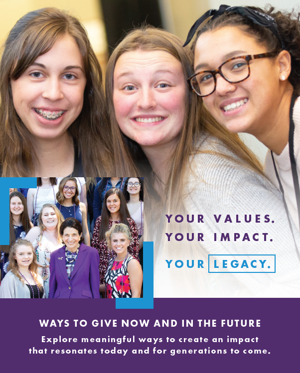 WAYS TO GIVE NOW AND IN THE FUTURE: Explore meaningful ways to create an impact that resonates today and for generations to come.